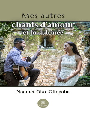 cover image of Mes autres chants d'amour et la dulcinée